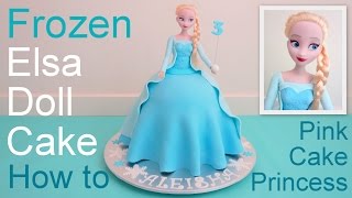 Frozen Cake - Elsa Doll Cake how to make by Pink Cake Princess