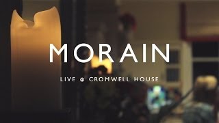 Morain - Give It All To You (Live @ Cromwell House)