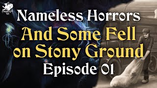 Episode 01 - And Some Fell on Stony Ground | Nameless Horrors