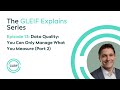 GLEIF Explains - Data Quality: You Can Only Manage What You Measure (Part 2)