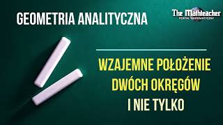 Geometria analityczna - Wzajemne położenie dwóch okręgów