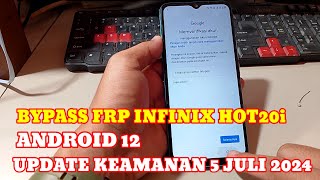 Bypass FRP Infinix hot 20i Android 12 update keamanan 5 juli 2024