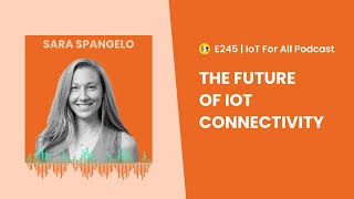 Are Satellites the Future of IoT Connectivity? | SpaceX's Sara Spangelo