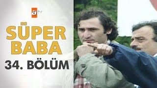 Süper Baba 34. Bölüm