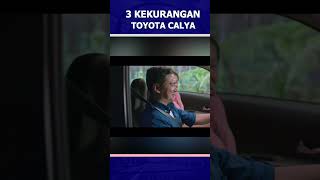 3 KEKURANGAN TOYOTA CALYA