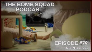 Nope (2022) | The Bomb Squad Podcast #79