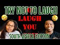 TRY NOT TO LAUGH (SOUTH AFRICA EDITION) | REACTION