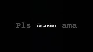 Pls lootlama