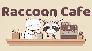 Cozy Cafe Lofi Vibes with Raccoon Guest ☕ 1 Hour Cute & Calm Beats 🍪 Refresh Your Soul