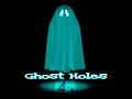 ghost holes