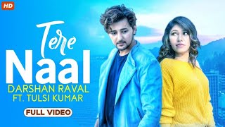 Jina mai Tere Naal_ Marna Mai tere Naal Full Song | Tera Naal | Darshan Raval | Tulsi Kumar|romantic