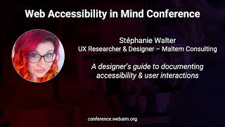 Stéphanie Walter: A designer's guide to documenting accessibility & user interactions. WebAIMConf