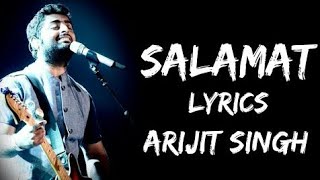 Salamat Lyrics | Sarbjit | Amaal Mallik, Arijit Singh & Tulsi Kumar | Tere mere pyar ki umar salamat