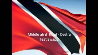 Middle ah d Road   Destra feat Swappi