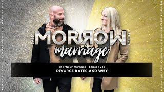 Divorce Rates \u0026 Why | The 'NEW' Marriage | Ep235