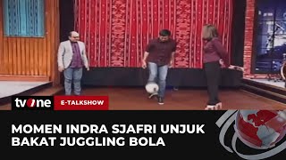 Tak Mau Kalah! Indra Sjafri Unjuk Kebolehan Juggling Bola | E-Talkshow tvOne