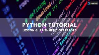 Python Basic Syntax (Part 6 - The Arithmetic Operators)