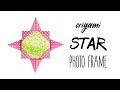 Easy Origami Star Photo Frame Tutorial - DIY - Paper Kawaii