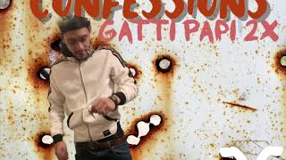 Gatti Papi 2x - Confessions (audio)