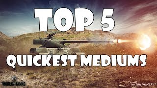 TOP 5 Quickest Medium Tanks in World of Tanks!