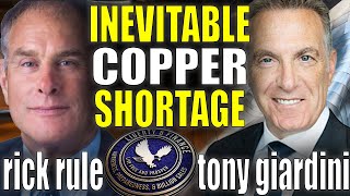 Inevitable Copper Shortage | Rick Rule \u0026 Tony Giardini