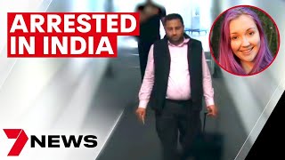 Murder suspect Rajwinder Singh arrested in India over 2018 death of Toyah Cordingley | 7NEWS