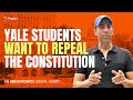 Yale Students Want to Repeal the Constitution | Ami on the Loose