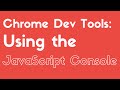 Using the JavaScript Console in Chrome Dev Tools