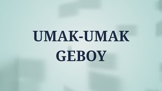 LAGU SIBOLGA | UMAK UMAK GEBOY