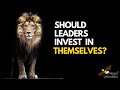 Should Leaders Invest In Themselves?