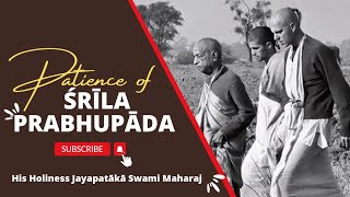 Patience of Srila Prabhupada || HH Jayapataka Swami Maharaj