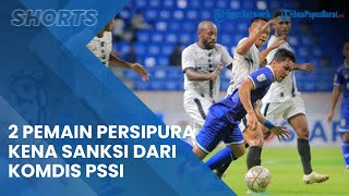 Dianggap Protes Berlebihan, 2 Pemain Persipura Jayapura Terkena Sanksi dari Komdis PSSI