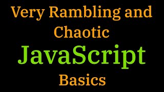 [023] Long, Random Introduction to JavaScript Basics