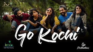 Go Kochi | Go Destinations | A Sameer Sakkariya Film | Joy Movie Productions