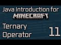 Java Introduction for Minecraft Modding (2023) - 11: Ternary Operator