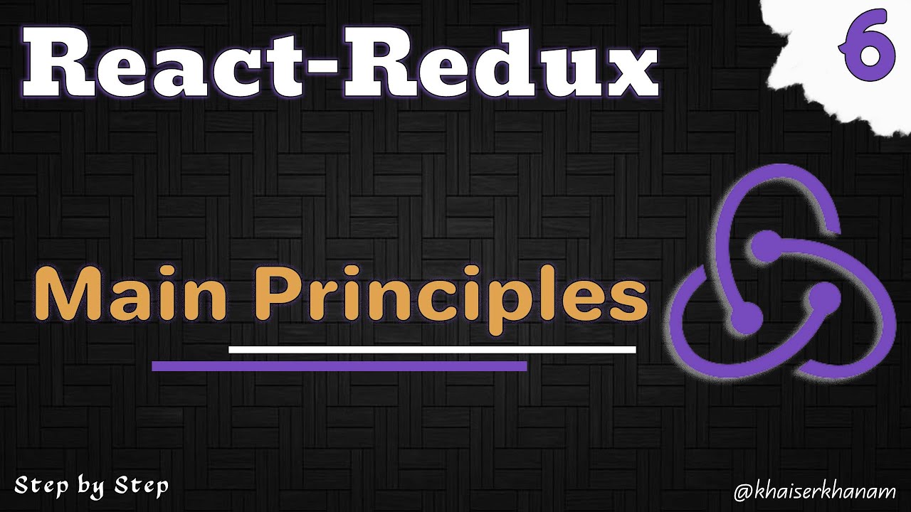 React Redux Tutorial - Main Principles In Redux - 06 - YouTube