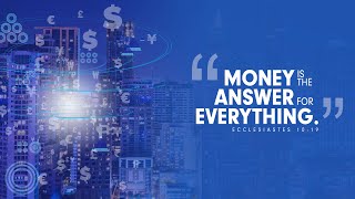 Money is the Answer for Everything