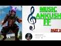 TOP 5 BACKGROUND SONGS USED BY ANKUSH FF||SONGS USED IN ANKUSH FF VIDEOS 2020||PART 3