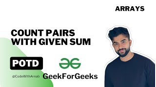 Count Pairs With Given Sum |Arrays | HashMap |