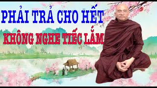 NGHIỆP ĐẾN Phải Trả Cho Hết Nghe 1 Lần Là Bớt Khổ ( Không Nghe Tiếc Lắm )| Sư Toại Khanh  Giảng 2024