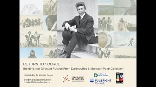 A Return to Source: Building Inuit-Driven Futures from Dartmouth’s Stefansson Polar Collection