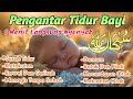 Ayat Suci AlQuran Pengantar Tidur Bayi, Murottal Pengantar Tidur Bayi Susah Tidur dan Rewel