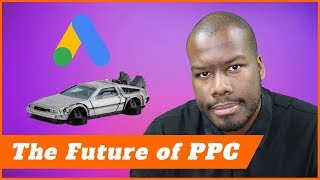 The future of Google AdWords and PPC