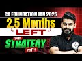 CA Foundation Jan 2025 2.5 Months Strategy 🔥🔥 || CA Wallah by PW