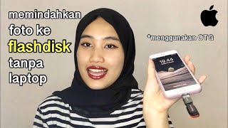 Cara Memindahkan Foto dan Video di iPhone ke Flashdisk Tanpa Laptop / Komputer ( dengan OTG )