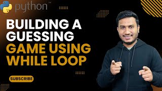 Building a Guessing Game using While loop | The Complete Python Course | Python Tutorial