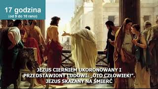 Godziny Męki Pańskiej (17 godzina, Jezus cierniem ukoronowany i przedstawiony ludowi...)