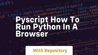 Pyscript how to run python in a browser