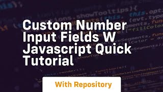 Custom number input fields w javascript quick tutorial