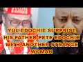 YUL EDOCHIE SURPRISE HIS FATHER PETE EDOCHIE  WITH ANOTHER STRANGE WOMAN